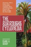 The Burroughs Encyclopaedia: Characters, Places, Fauna, Flora, Technologies, Languages, Ideas and Terminologies Found in the Works of Edgar Rice Burroughs