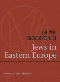 The YIVO Encyclopedia of Jews in Eastern Europe. In 2 Volumes