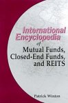 The International Encyclopedia of Mutual Funds, Closed-End Funds and Real Estate Investment Trusts