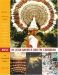 Music in Latin America and the Caribbean: An Encyclopedic History : Volume 1: Performing Beliefs: Indigenous Peoples of South America, Central America, ... Lozano Long Series in Latin American and L)