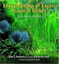 Encyclopedia Of Exotic Tropical Fishes For Freshwater Aquariums