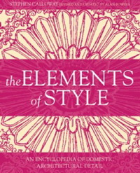 The Elements of Style: An Encyclopedia of Domestic Architectural Detail (Mitchell Beazley Art &amp; Design)