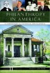 Philanthropy in America: A Comprehensive Historical Encyclopedia (3 vol set)