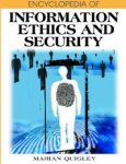 Encyclopedia of Information Ethics and Security