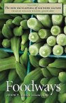 The New Encyclopedia of Southern Culture: Volume 7: Foodways (New Encyclopedia of Southern Culture)