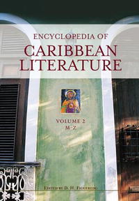 Encyclopedia of Caribbean Literature [Two Volumes]