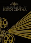 Encyclopaedia of Hindi Cinema: An Enchanting Close-Up of India's Hindi Cinema