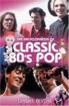 The Encyclopaedia Of Classic 80's Pop