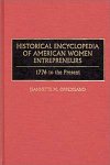 Historical Encyclopedia of American Women Entrepreneurs : 1776 to the Present