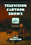 Television Cartoon Shows: An Illustrated Encyclopedia, 1949 Through 2003 The Shows A-L
