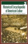 Historical Encyclopedia of American Labor : Two Volumes]