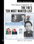 The Encyclopedia of the Fbi's Ten Most Wanted List: 1950 To Present (Facts on File Crime Library)