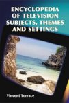 Encyclopedia of Television Subjects, Themes And Settings