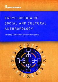 Encyclopedia of Social and Cultural Anthropology (Routledge World Reference)