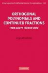 Orthogonal Polynomials and Continued Fractions: From Euler's Point of View (Encyclopedia of Mathematics and its Applications)
