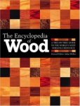 The Encyclopedia Of Wood: A Tree-By-Tree Guide To The World's Most Versatile Resource