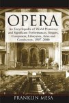 Opera: An Encyclopedia of World Premieres And Significant Performances, Singers, Composers, Librettists, Arias and Conductors, 1597-2000