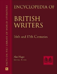 Encyclopedia of British Writers: 16th, 17th, and 18th Centuries (Facts on File Library of World Literature)