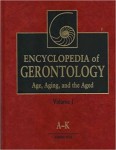 Encyclopedia of gerontology. Age, Aging, and the Aged. In 2 vol.