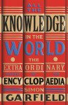 All the knowledge in the world: the extraordinary history of the encyclopedia