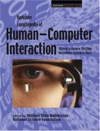 Berkshire Encyclopedia of Human-Computer Interaction (2 Volume Set)