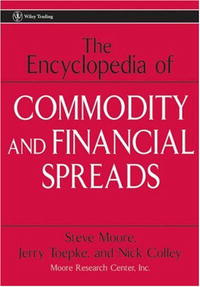 The Encyclopedia of Commodity and Financial Spreads (Wiley Trading)