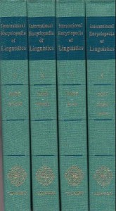 International Encyclopedia of Linguistics. In 4 volumes
