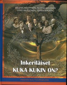 Inkeriläiset. Kuka kukin on?