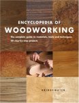 Encyclopedia of Woodworking: The Complete Guide to Materials, Tools and Techniques*20 Step-By-Step Projects