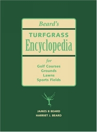 Beard's Turfgrass Encyclopedia For Golf Courses, Grounds, Lawns, Sports Fields