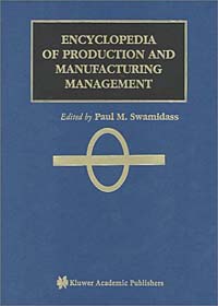 Encyclopedia of Production and Manufacturing Management