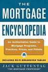 Mortgage Encyclopedia: An Authoritative Guide to Mortgage Programs, Practices, Prices and Pitfalls