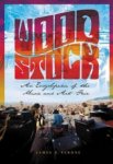 Woodstock : An Encyclopedia of the Music and Art Fair