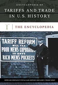 Tariffs and Trade in U.S. History: An Encyclopedia (Three-Volume Set)