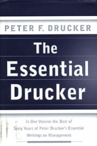 The Essential Drucker: In One Volume the Best of Sixty Years of Peter Drucker's Essential Writings on Management