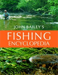 John Bailey's Fishing Encyclopedia