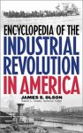 Encyclopedia of the Industrial Revolution in America: